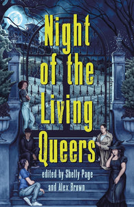 Night of the Living Queers: 13 Tales of Terror & Delight [Kalynn Bayron, Alex Brown, Vanessa Montalban et al
