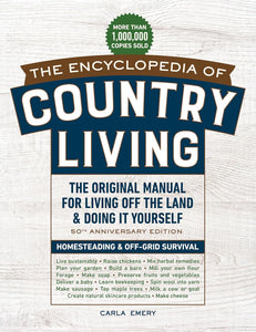 The Encyclopedia Of Country Living, 50th Anniversary Edition [Carla Emery]