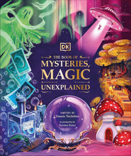 Load image into Gallery viewer, The Book of Magic, Mysteries, and the Unexplained [Tamara MacFarlane &amp; Kristina Kister]
