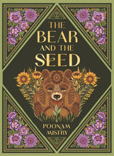 Load image into Gallery viewer, The Bear and the Seed [Poonam Mistry]
