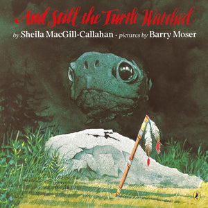 And Still the Turtle Watched [Sheila MacGill-Callahan]