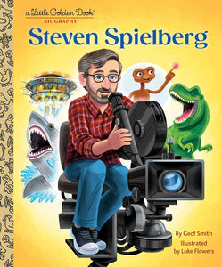 Steven Spielberg: A Little Golden Book Biography [Geof Smith]