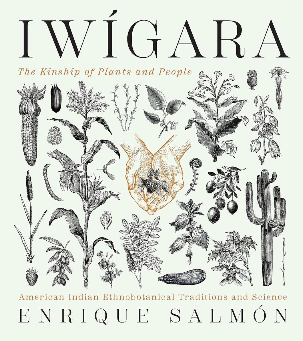 Iwigara: American Indian Ethnobotanical Traditions And Science [Enrique Salmon]