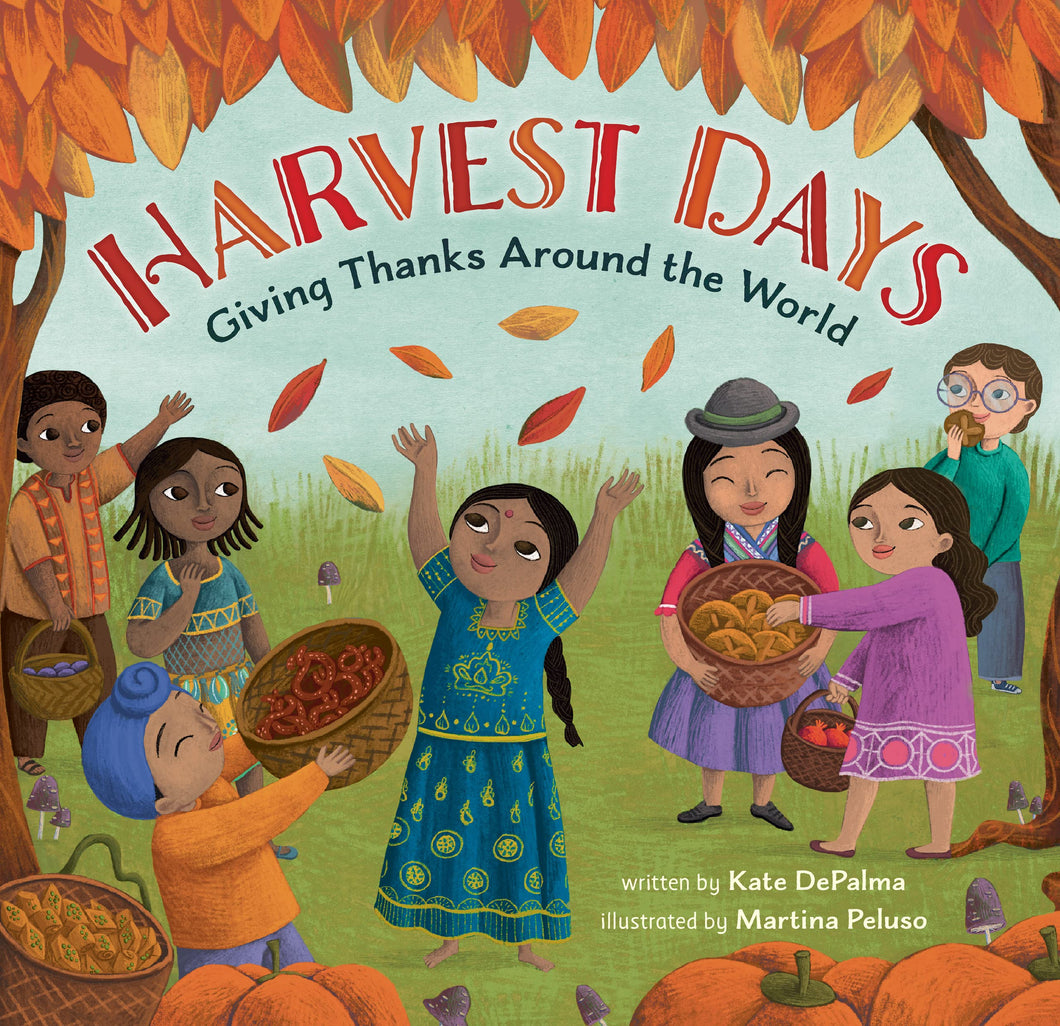Harvest Days: Giving Thanks Around the World [Kate DePalma]