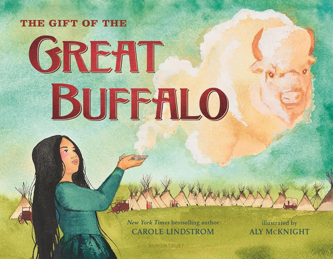 The Gift Of The Great Buffalo [Carole Lindstrom & Aly McKnight]