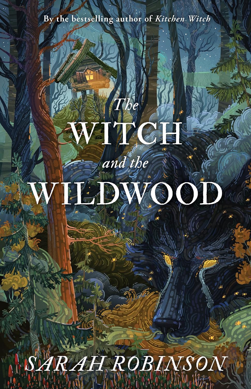 The Witch And The Wildwood: Folk Wisdom, Fairy Tale & Fantastic Lore [Sarah Robinson]