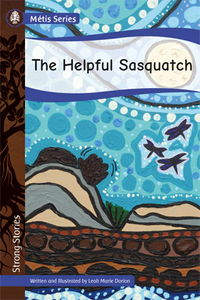 The Helpful Sasquatch [Leah Marie Dorion]
