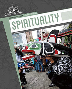 Indigenous Life In Canada: Past, Present, Future: Spirituality [Simon Rose]
