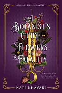 A Botanist's Guide To Flowers And Fatality [Kate Khavari] ***HARDCOVER AT PAPERBACK PRICE***