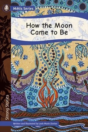 How The Moon Came To Be [Leah Marie Dorion]