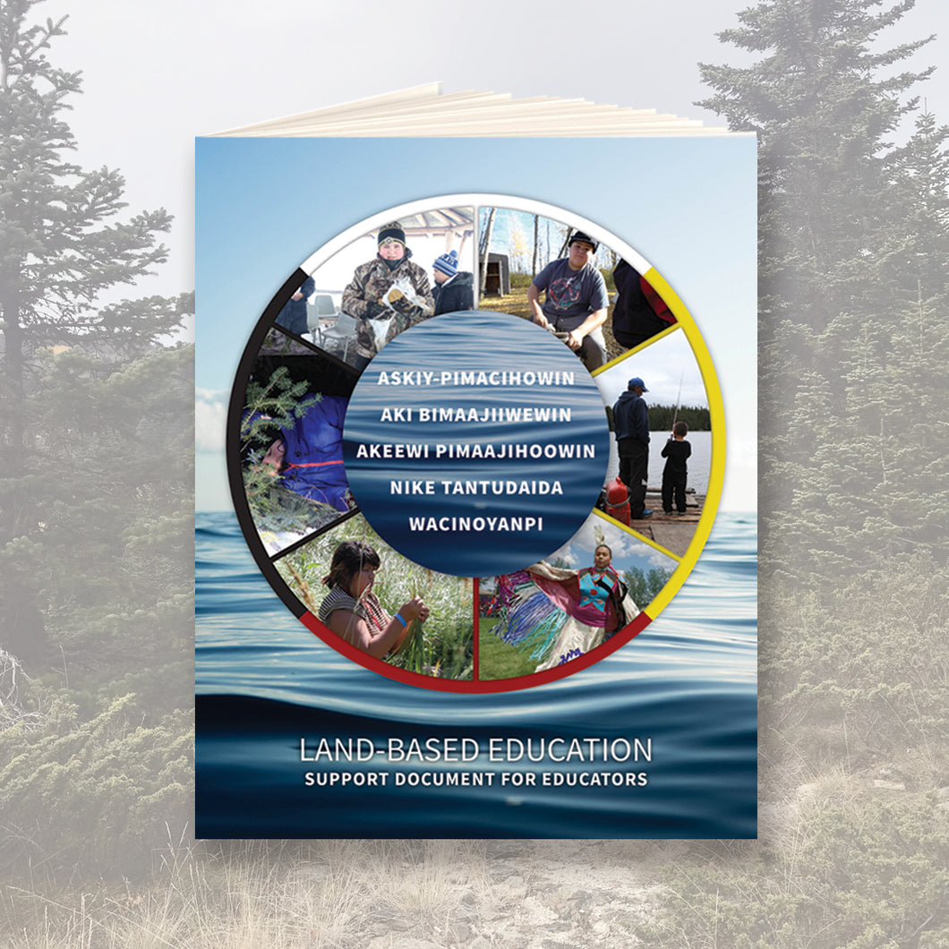 Land-Based Education Support Document for Educators [Manitoba First Nations Education Resource Centre]