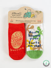 Load image into Gallery viewer, I&#39;m Your Little Burrito/ Don&#39;t Blame Your Farts On Me Baby Socks
