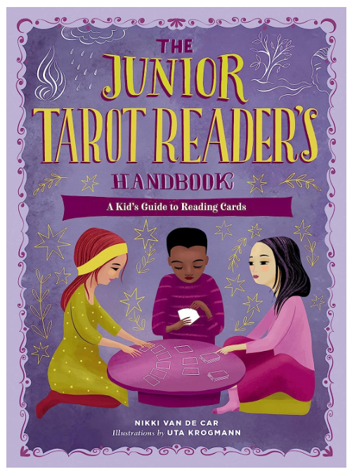 The Junior Tarot Reader's Handbook: A Kid's Guide to Reading Cards [Nikki Van De Car]