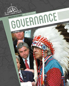Indigenous Life In Canada: Past, Present, Future: Governance [Simon Rose]