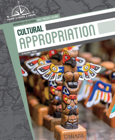 Indigenous Life In Canada: Cultural Appropriation [Heather Hudak & Danielle Bird]