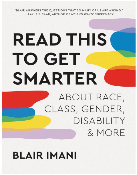 Read This to Get Smarter: About Race, Class, Gender, Disability & More [Blair Imani]