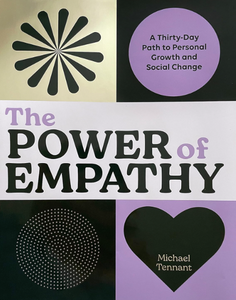 The Power of Empathy: A Thirty-Day Path to Personal Growth and Social Change [Michael Tennant]