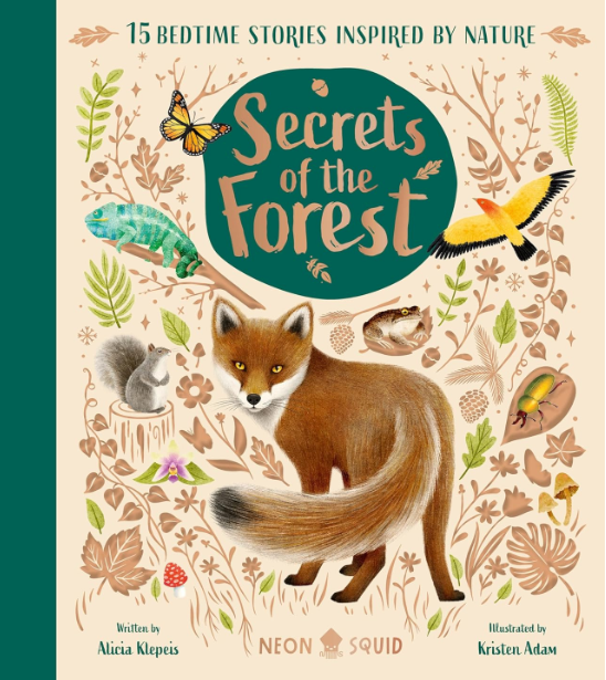 Secrets of the Forest: 15 Bedtime Stories Inspired by Nature [Alicia Klepeis & Kristen Adam]