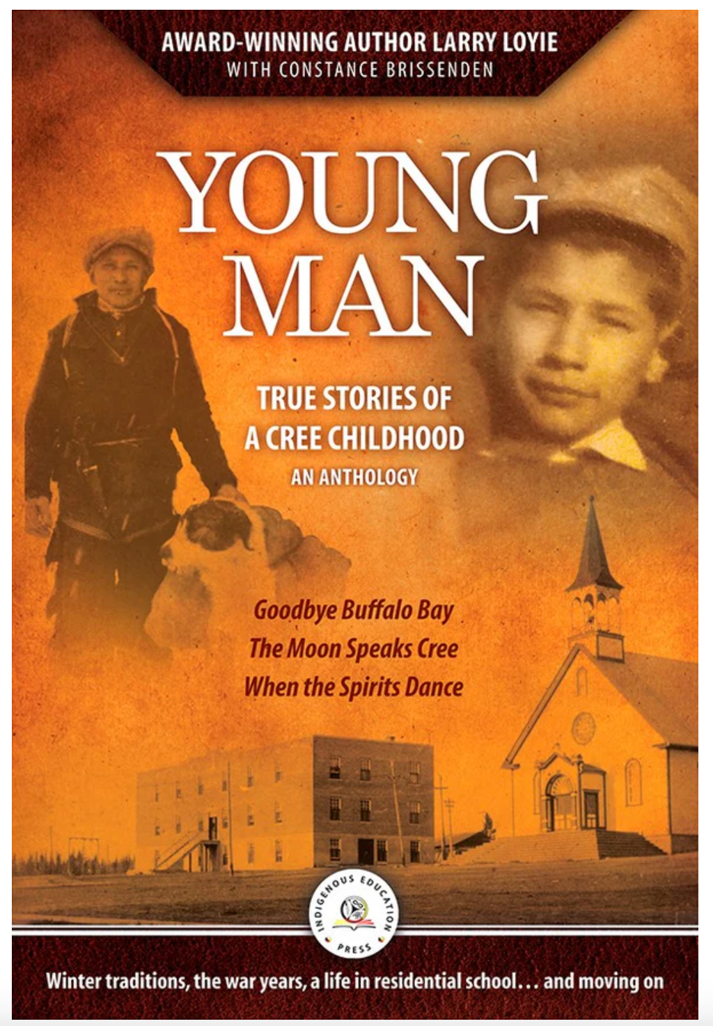 Young Man: True Stories Of A Cree Childhood [Larry Loyie & Constance Brissenden]