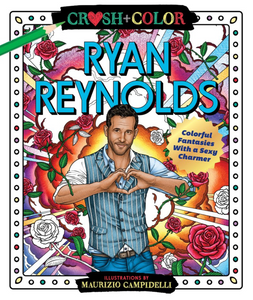 Ryan Reynolds: Crush & Color [Maurizio Campidelli]