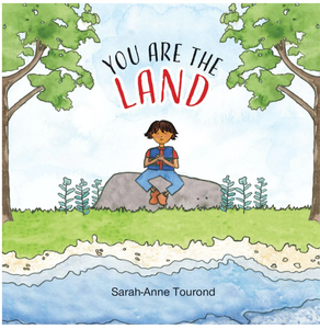 You Are The Land [Sarah-Anne Tourond]