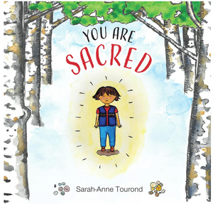 You Are Sacred [Sarah-Anne Tourond]