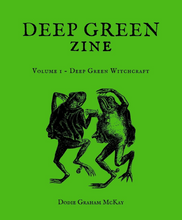 Load image into Gallery viewer, Deep Green Zine Vol. 1: Deep Green Witchcraft [Dodie Graham McKay]
