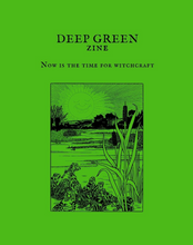 Load image into Gallery viewer, Deep Green Zine Vol. 1: Deep Green Witchcraft [Dodie Graham McKay]
