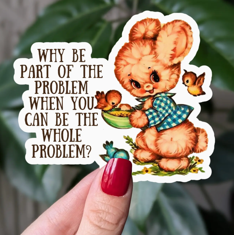 The Whole Problem Sticker