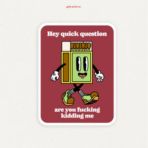 Are You Fucking Kidding Me? Sticker