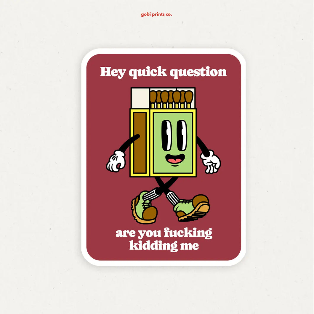 Are You Fucking Kidding Me? Sticker