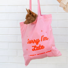 Load image into Gallery viewer, Sorry I&#39;m Late Tote
