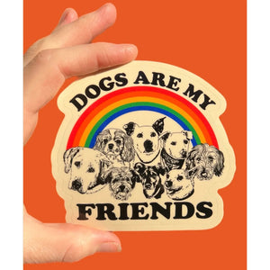 Dogs Are My Friends Sticker