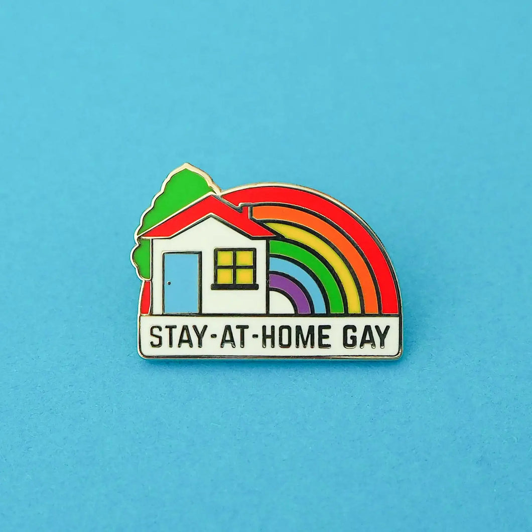 Stay At Home Gay Enamel Pin