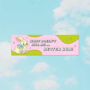 What Doesn't Kill Me Bumper Sticker