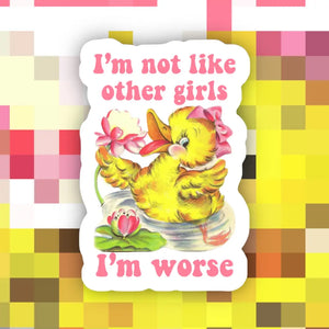 I'm Not Like Other Girls Sticker