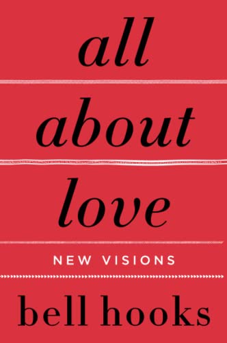 All About Love: New Visions [bell hooks]