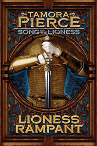 Lioness Rampant (Song of the Lioness series Book 4) [Tamora Pierce]