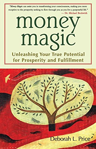 Money Magic: Unleashing Your True Potential for Prosperity and Fulfillment [Deborah Price]
