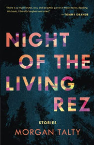 Night of the Living Rez [Morgan Talty]