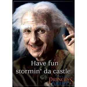 Princess Bride Magnet - "Have fun stormin' da castle."