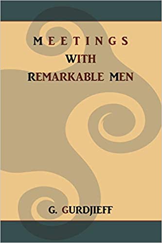 Meetings with Remarkable Men [G. Gurdjieff]