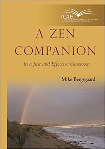 A Zen Companion: In a Just and Effective Classroom [Mike Bergsgaard] *OUT OF PRINT, RARE*