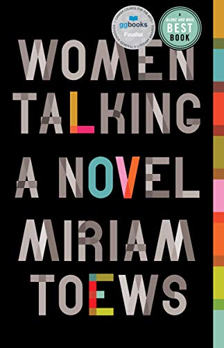 Women Talking: A Novel  [Miriam Toews]