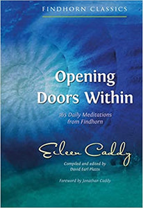 Opening Doors Within: 365 Daily Meditations from Findhorn [Eileen Caddy]