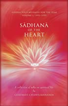 Sadhana of the Heart: A Collection of Talks on Spiritual Life [Gurumayi Chidvilasananda]
