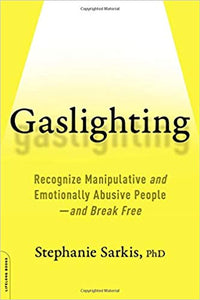 Gaslighting [Stephanie Moulton Sarkis, PhD]