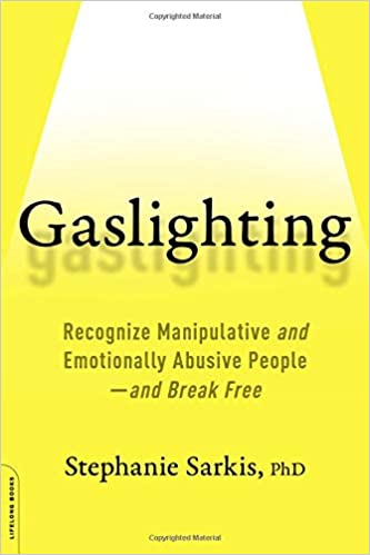Gaslighting [Stephanie Moulton Sarkis, PhD]