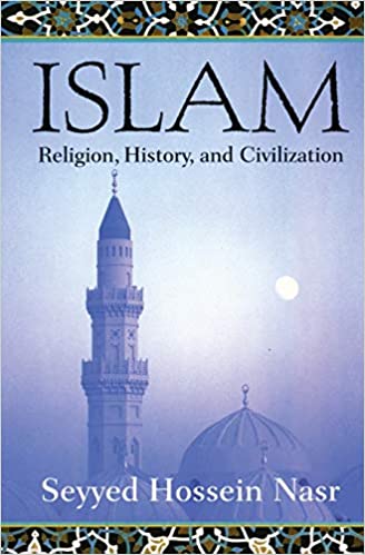 Islam: Religion, History, and Civilization [Seyyed Hossein Nasr]
