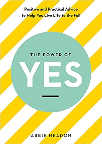 The Power Of Yes [Abbie Headon]